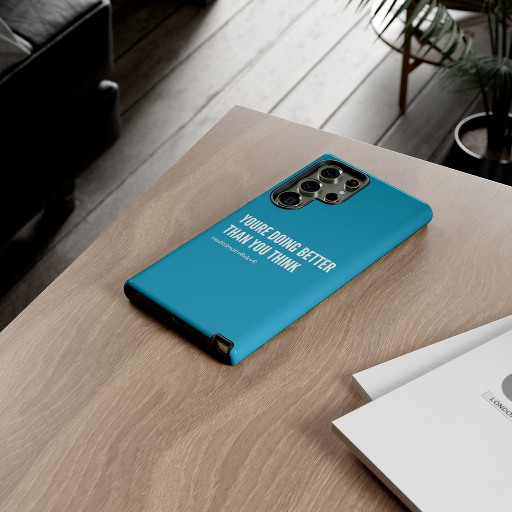 "youre doing better than you think" tough case | turquoise