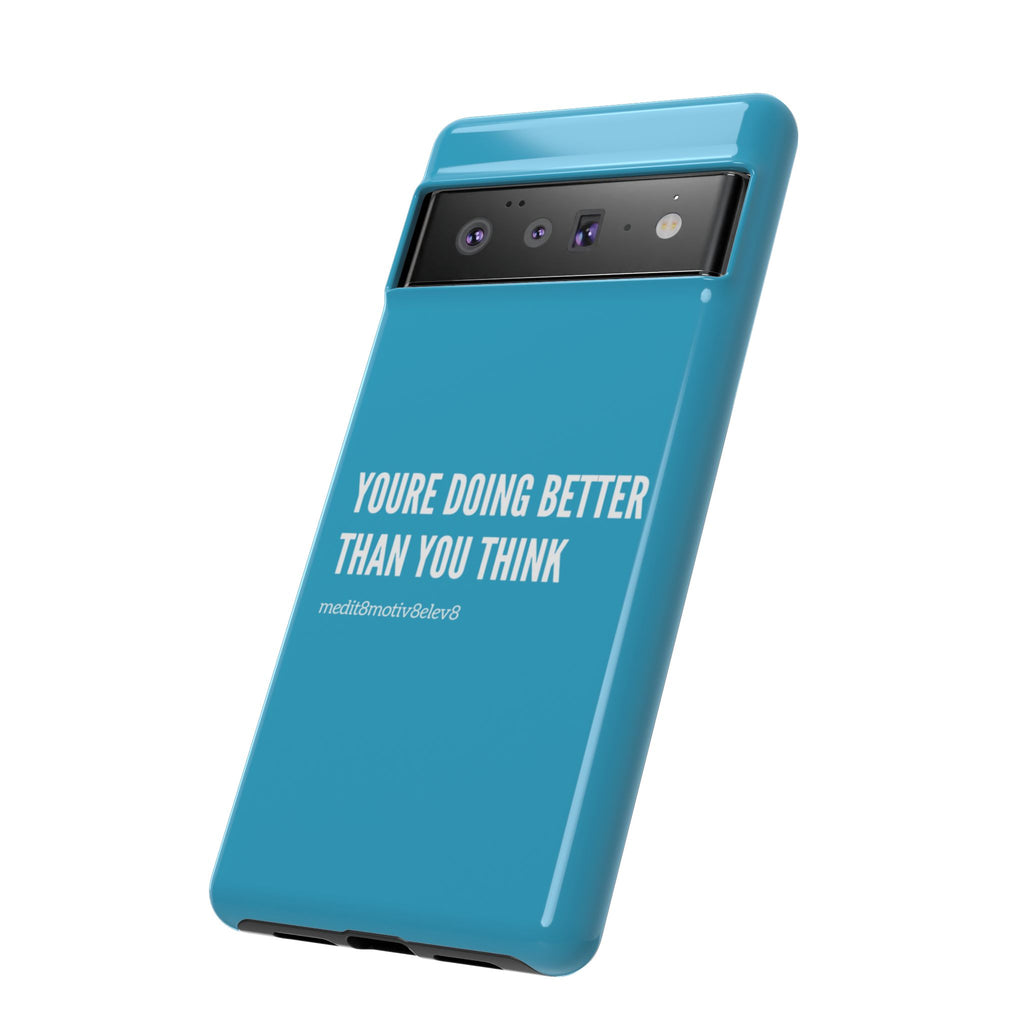 "youre doing better than you think" tough case | turquoise