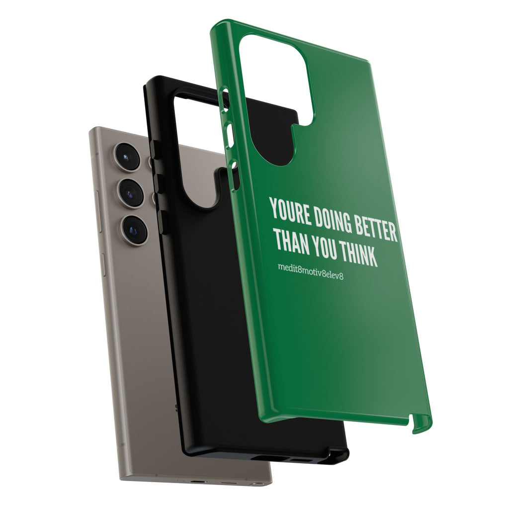 "youre doing better than you think" tough case | green