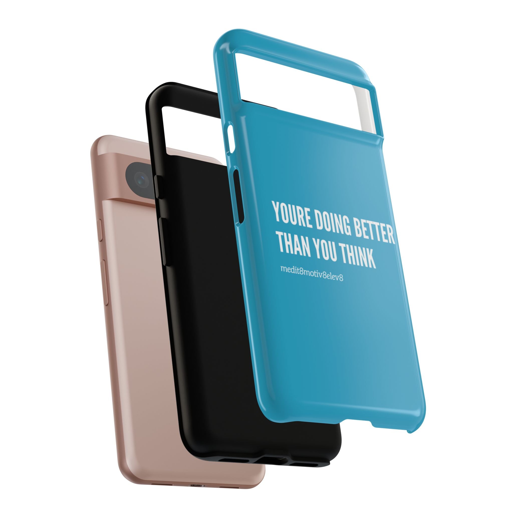 "youre doing better than you think" tough case | turquoise