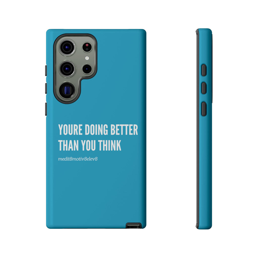 "youre doing better than you think" tough case | turquoise