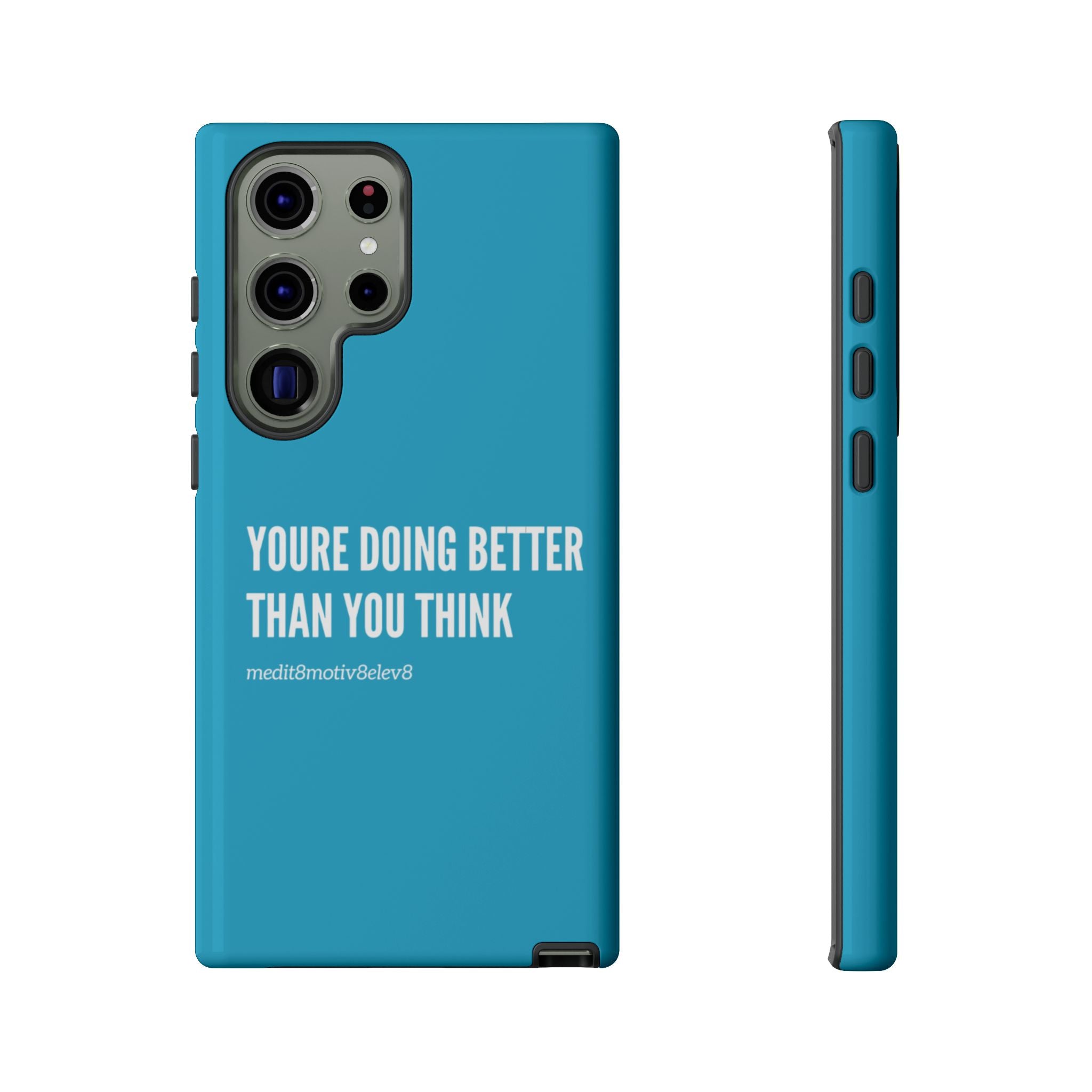 "youre doing better than you think" tough case | turquoise