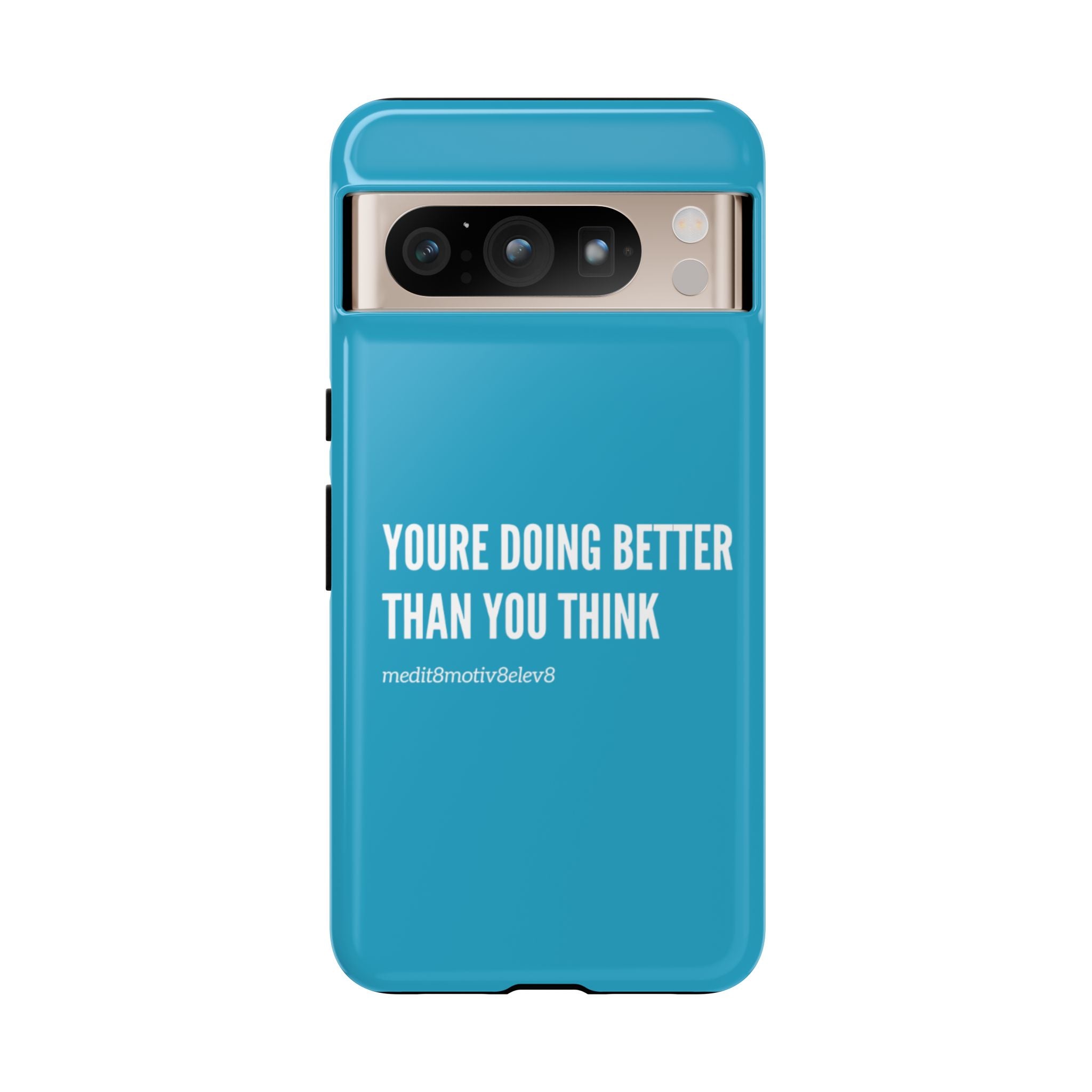 "youre doing better than you think" tough case | turquoise