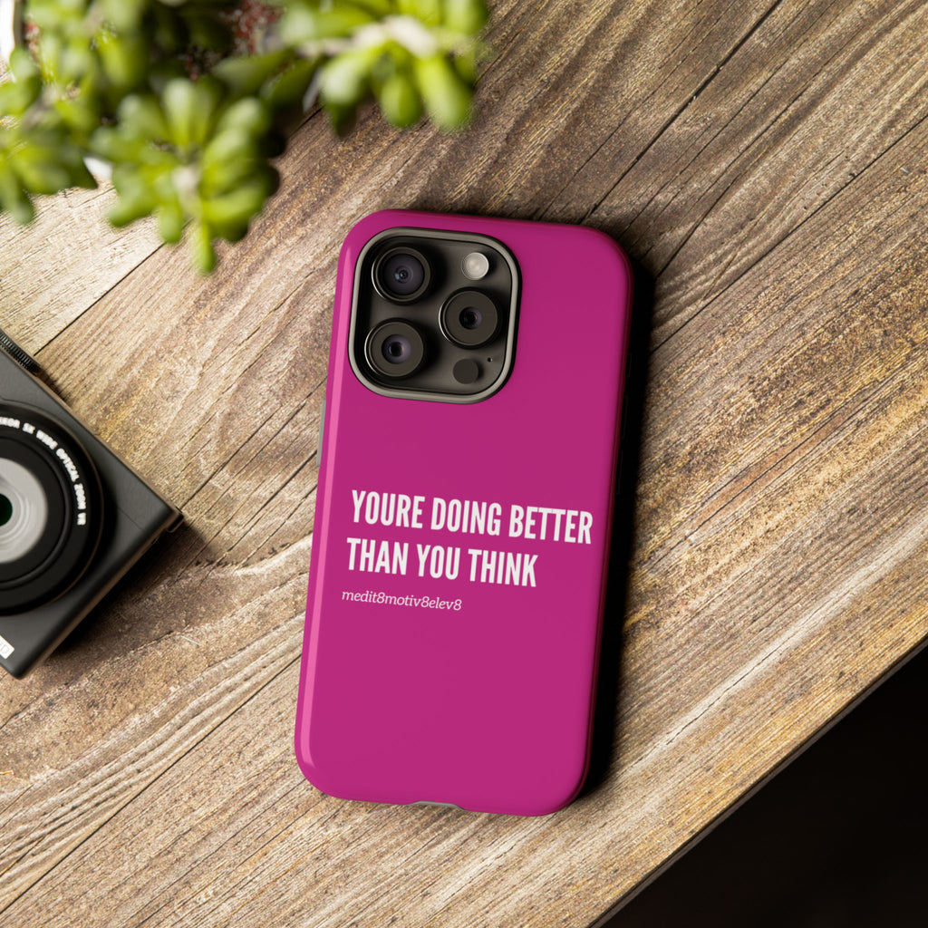 "youre doing better than you think" tough case | pink