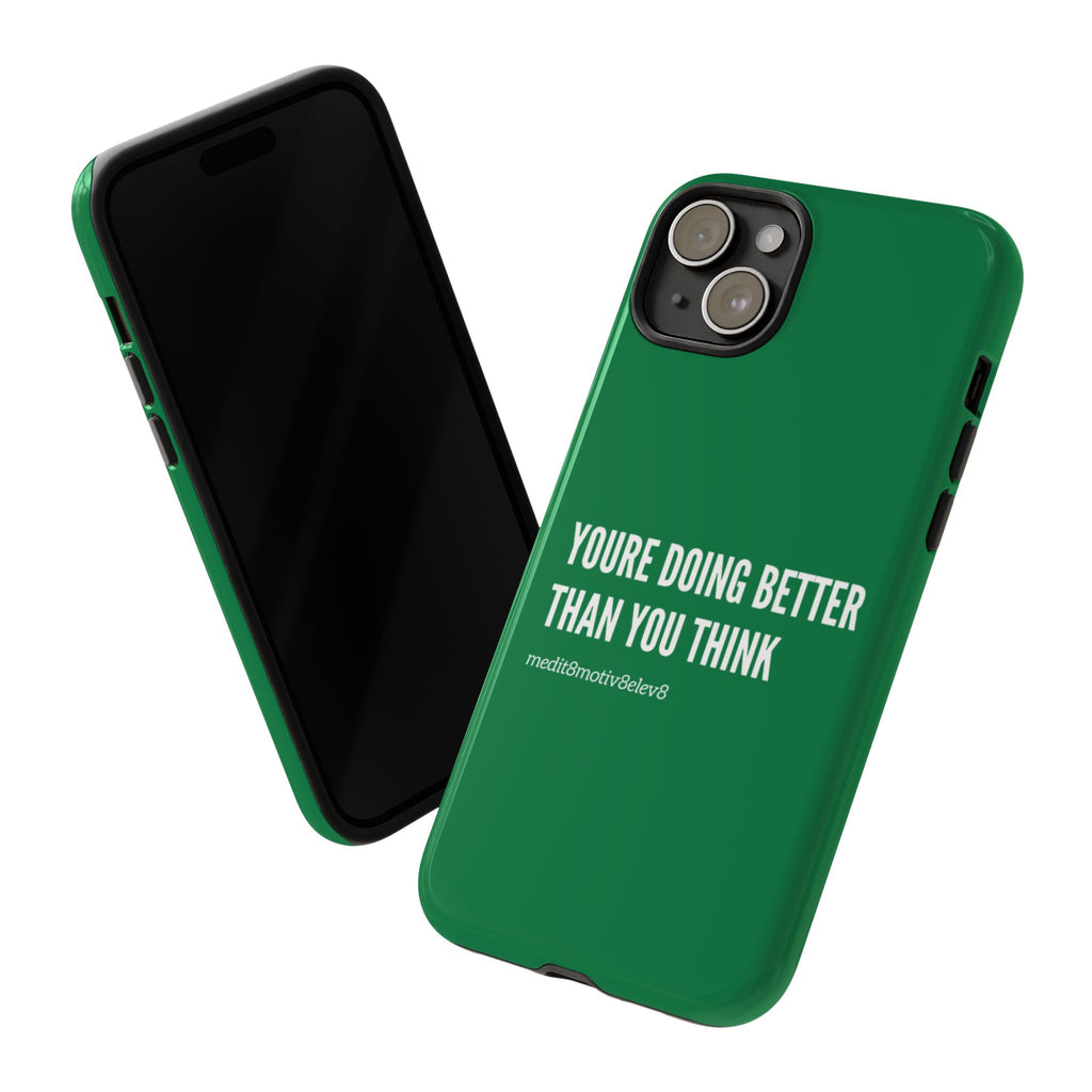 "youre doing better than you think" tough case | green