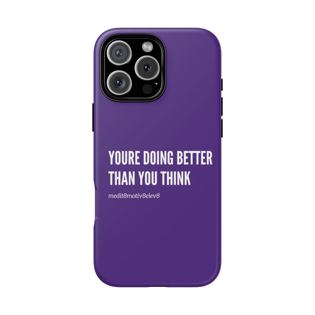 "youre doing better than you think" tough case | purple