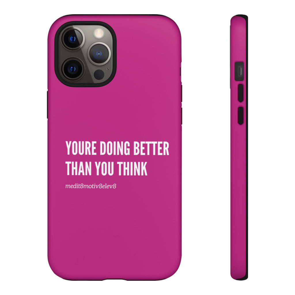 "youre doing better than you think" tough case | pink
