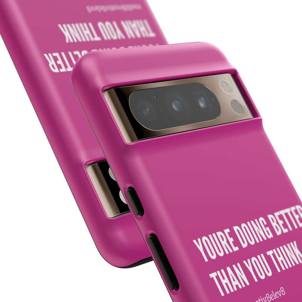 "youre doing better than you think" tough case | pink