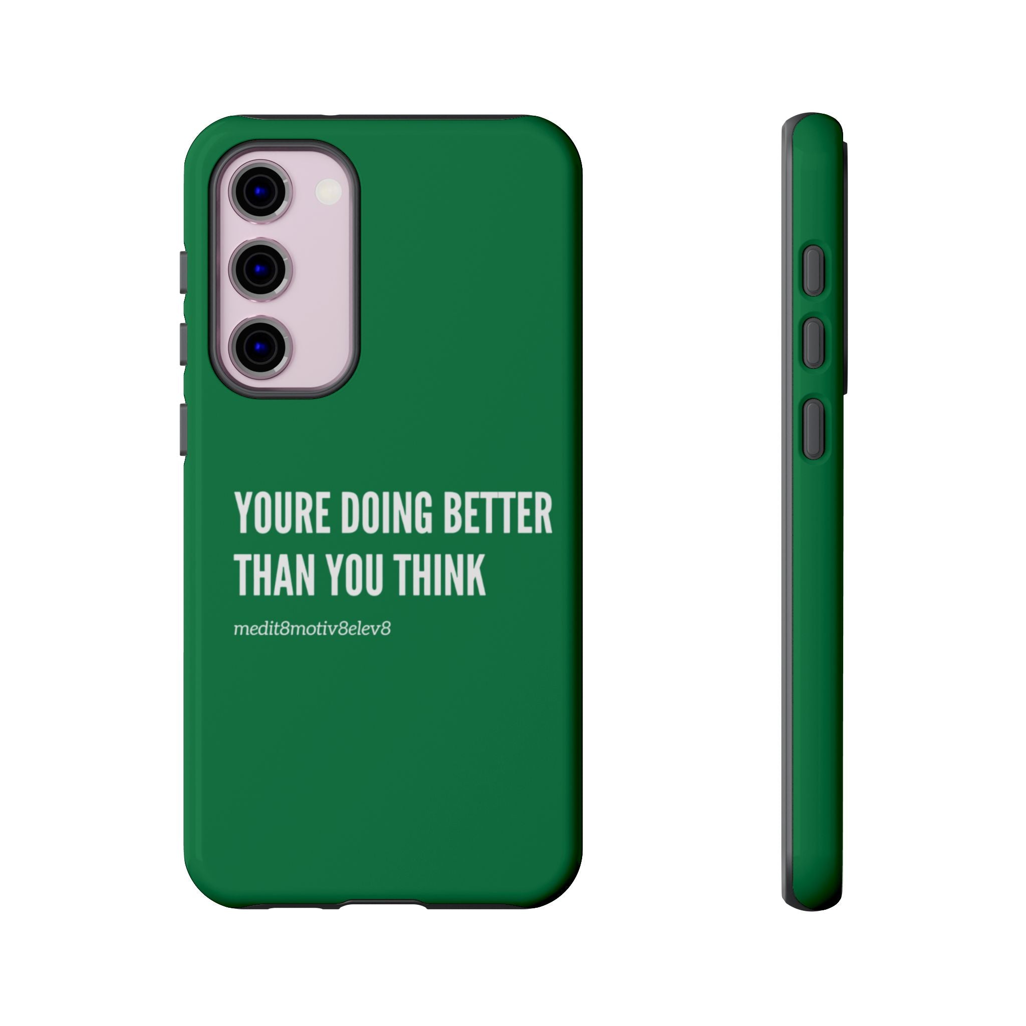 "youre doing better than you think" tough case | green