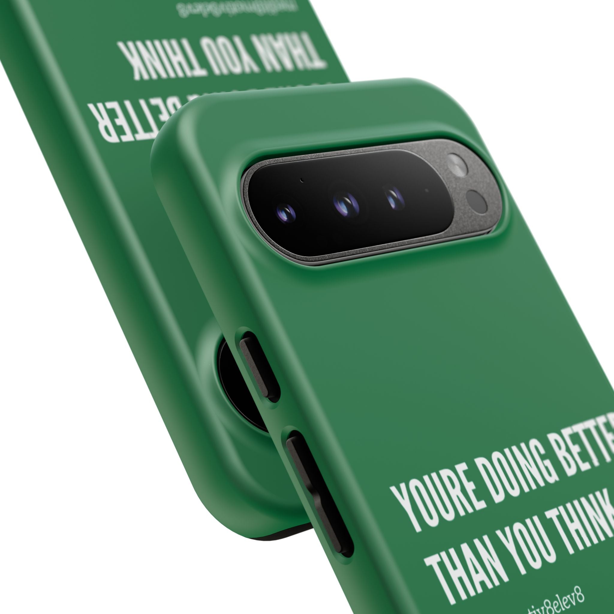 "youre doing better than you think" tough case | green