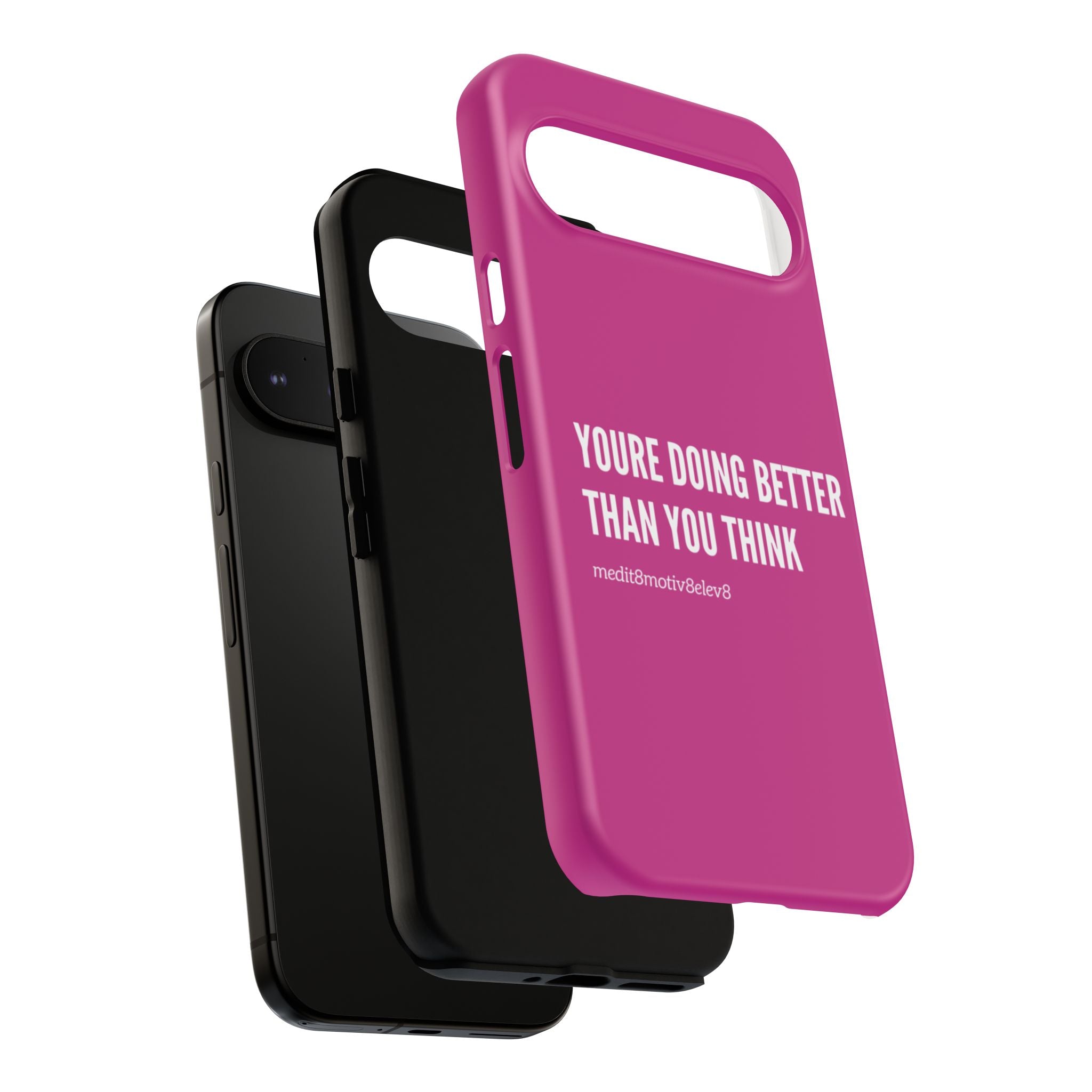 "youre doing better than you think" tough case | pink