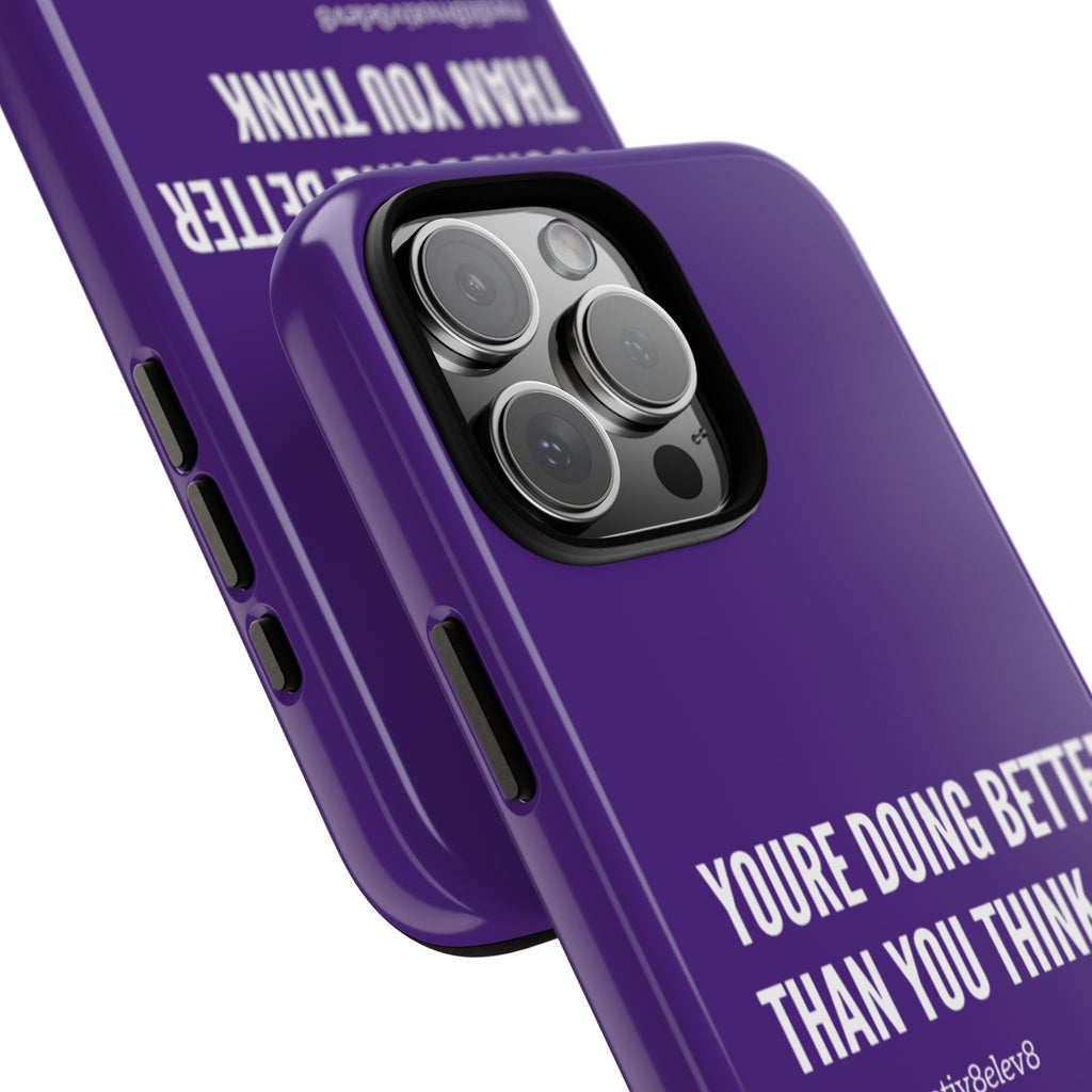 "youre doing better than you think" tough case | purple