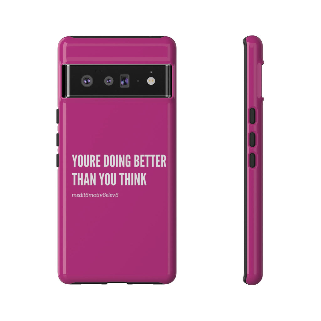 "youre doing better than you think" tough case | pink