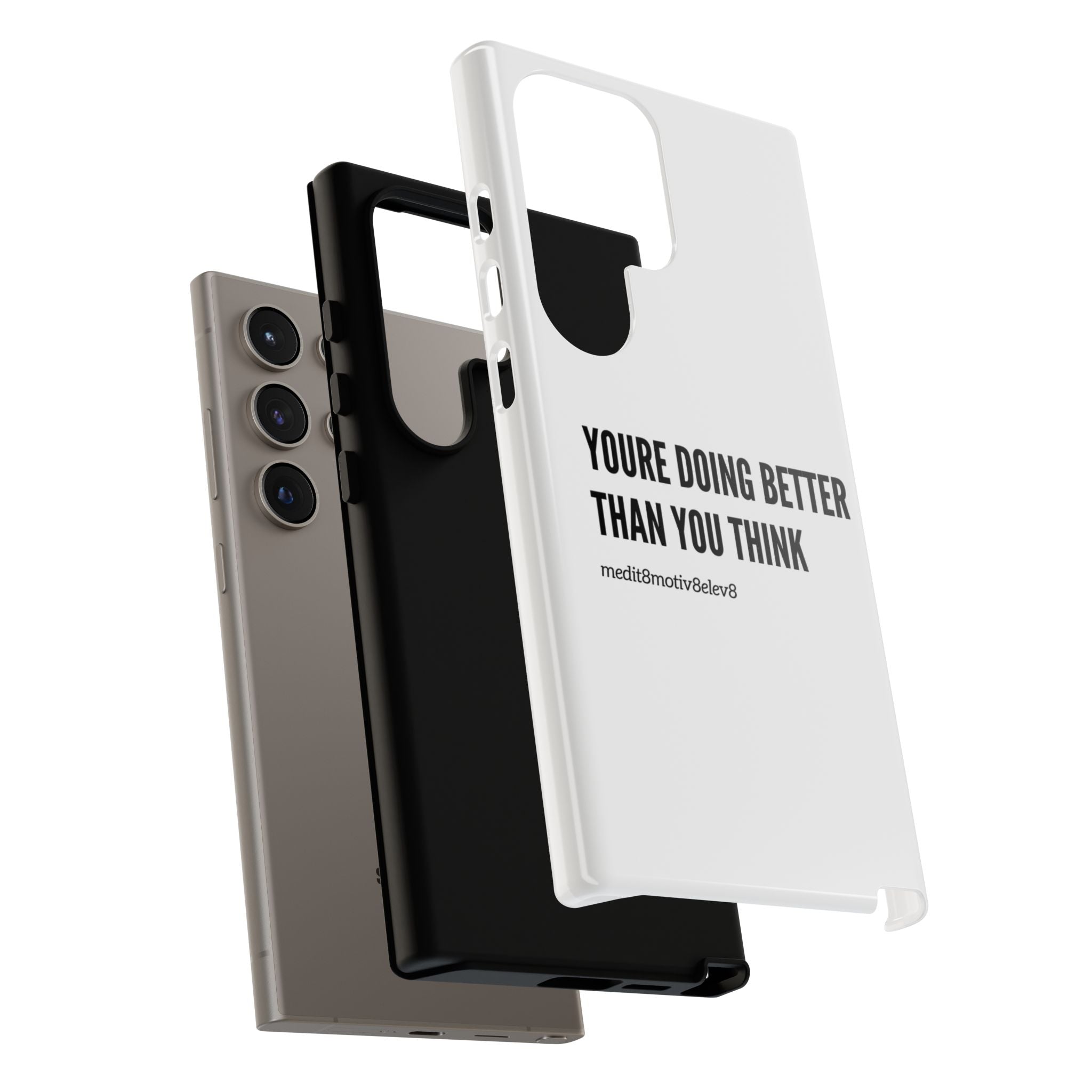 "youre doing better than you think" tough case | white