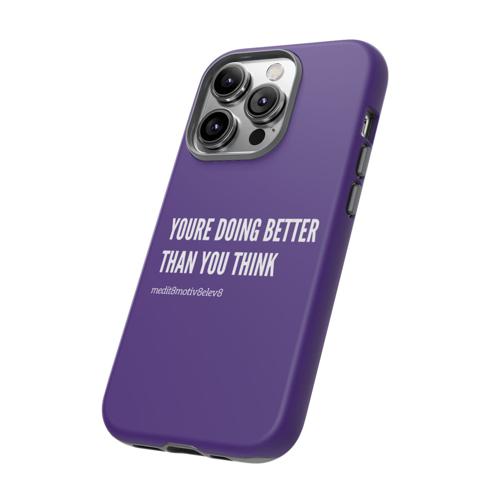 "youre doing better than you think" tough case | purple