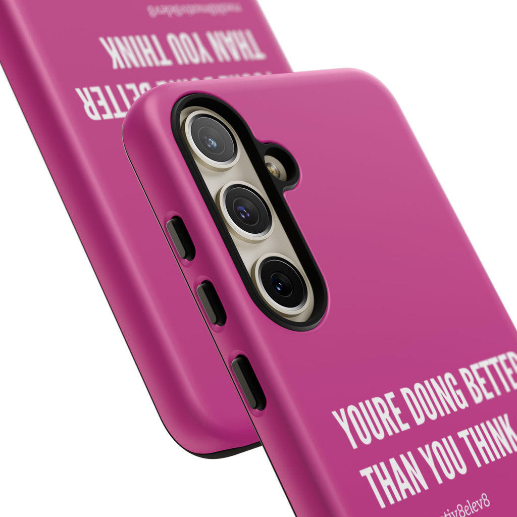 "youre doing better than you think" tough case | pink
