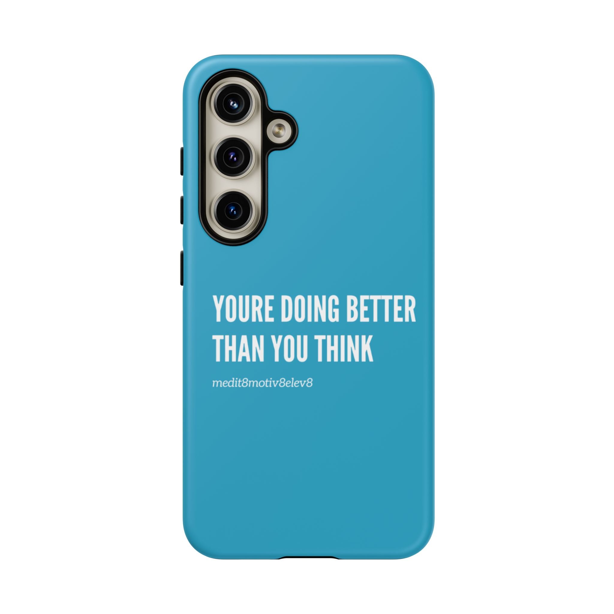 "youre doing better than you think" tough case | turquoise