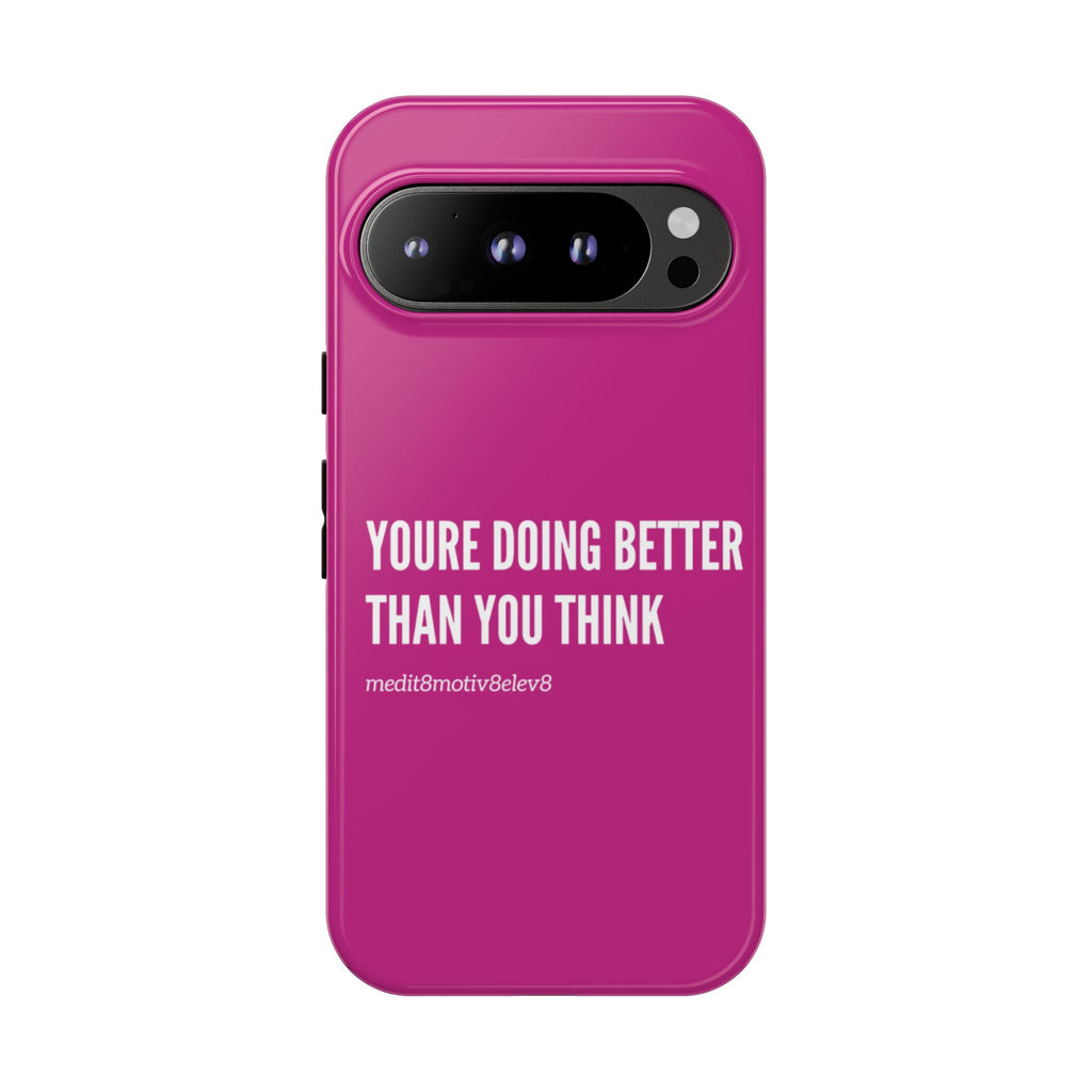"youre doing better than you think" tough case | pink