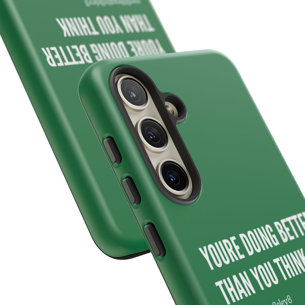 "youre doing better than you think" tough case | green