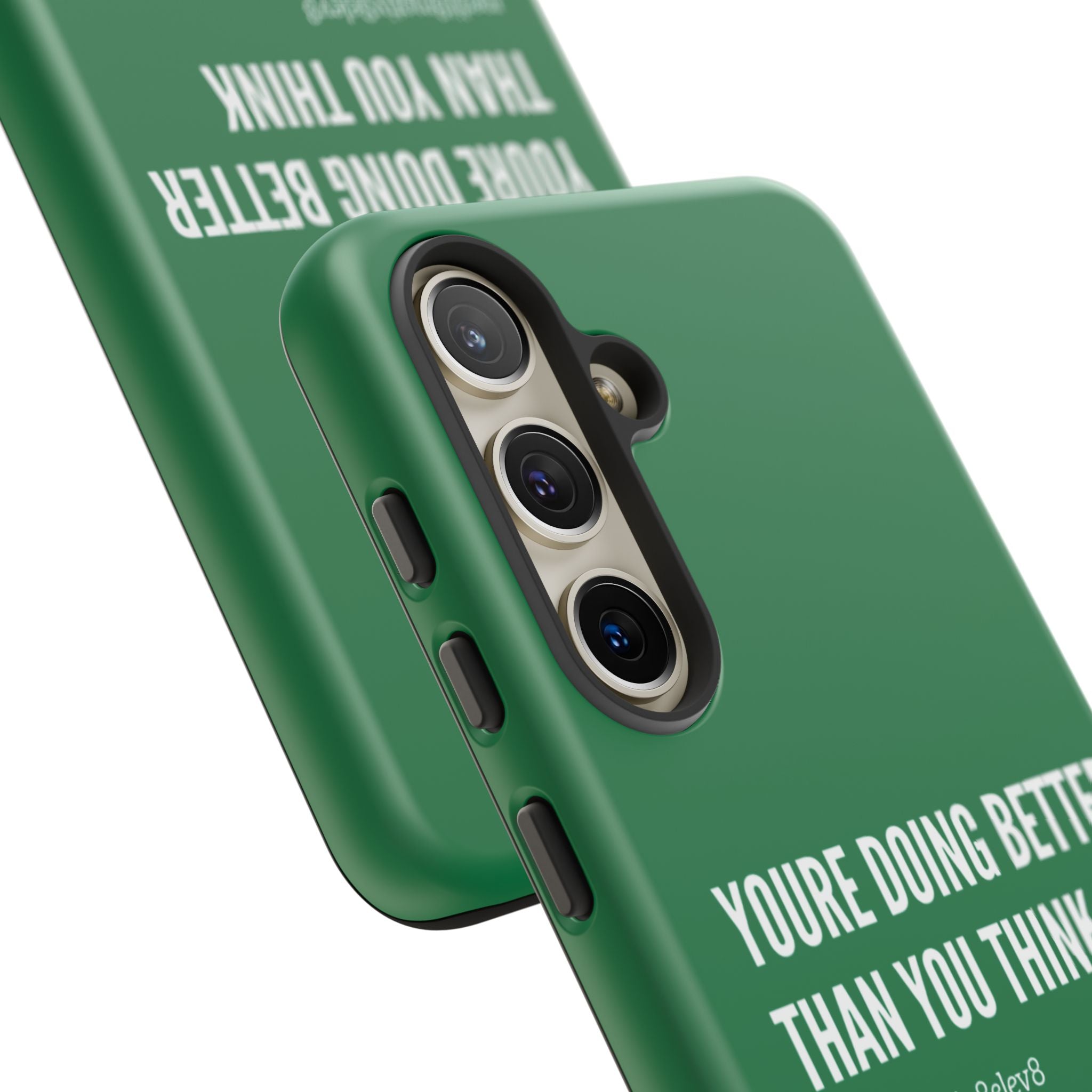 "youre doing better than you think" tough case | green