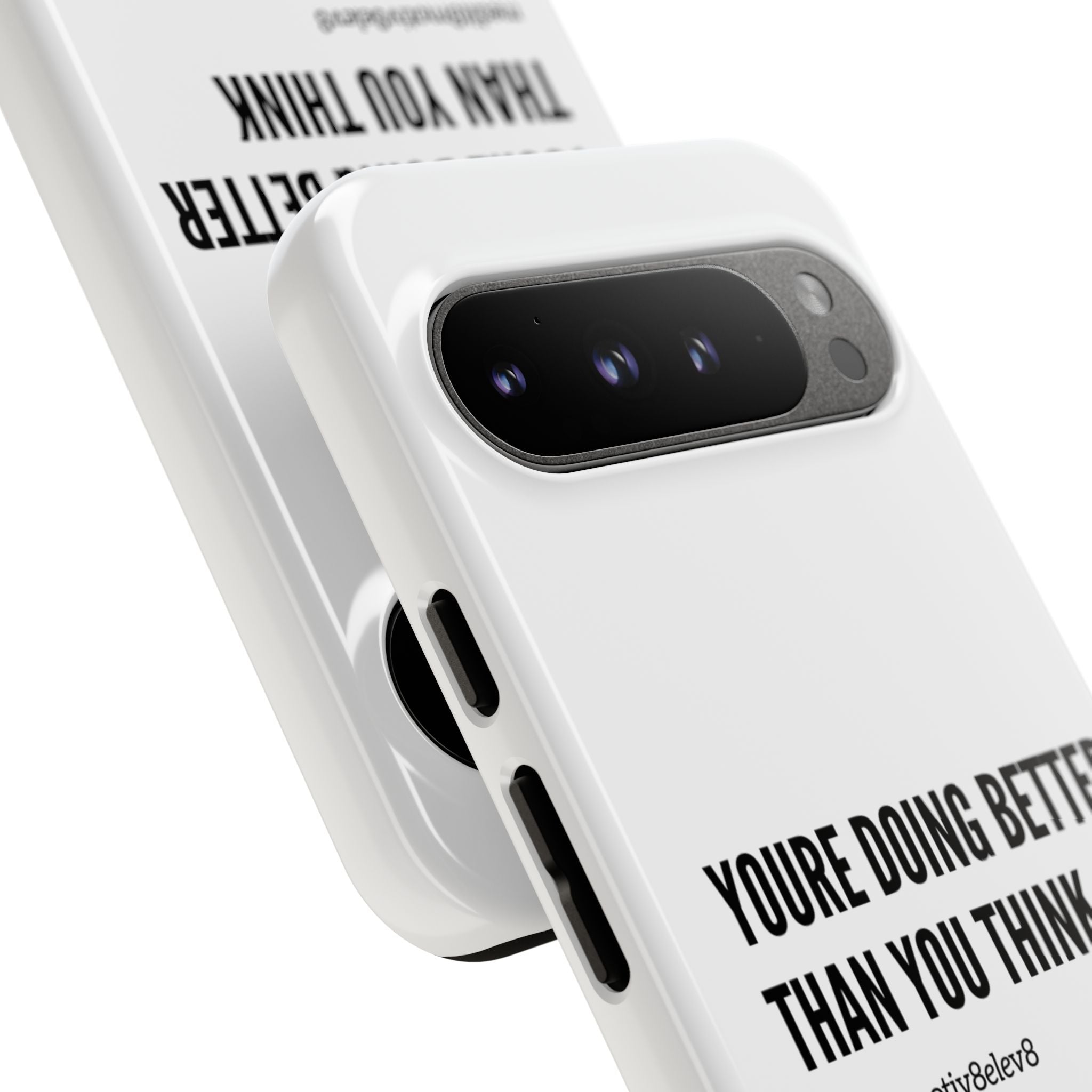 "youre doing better than you think" tough case | white