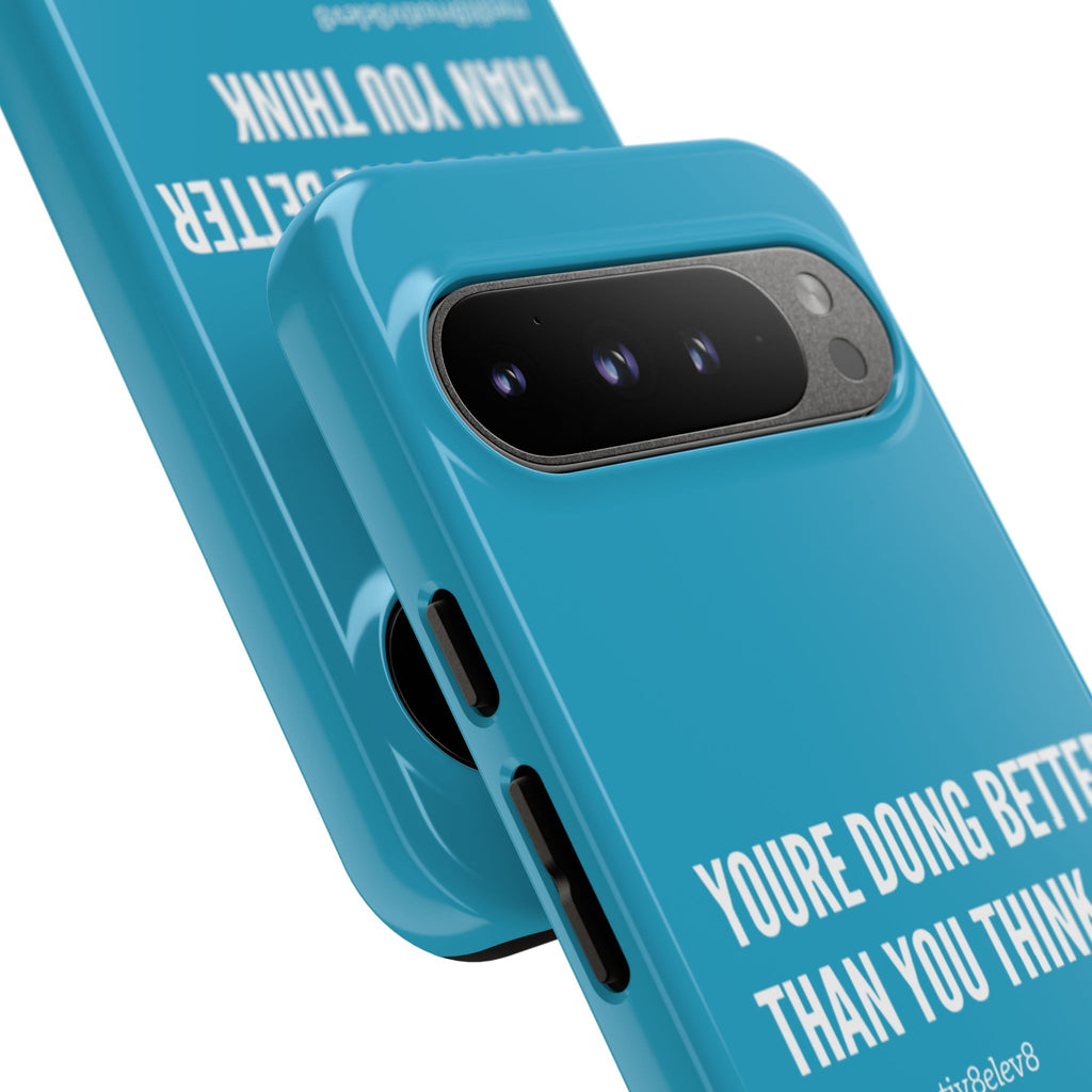 "youre doing better than you think" tough case | turquoise