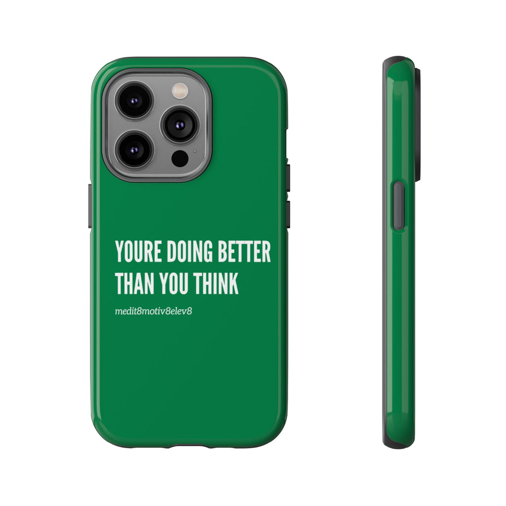 "youre doing better than you think" tough case | green