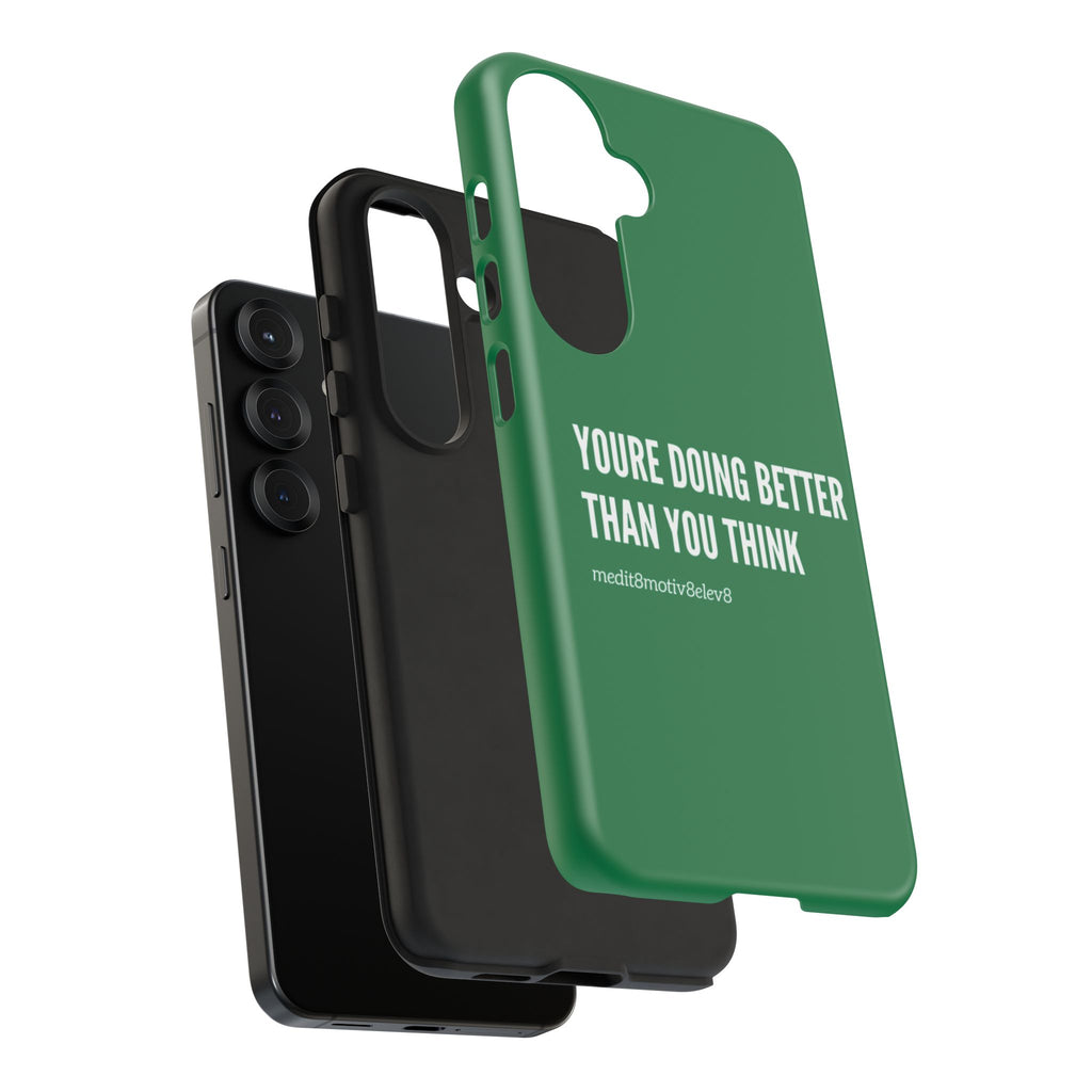"youre doing better than you think" tough case | green