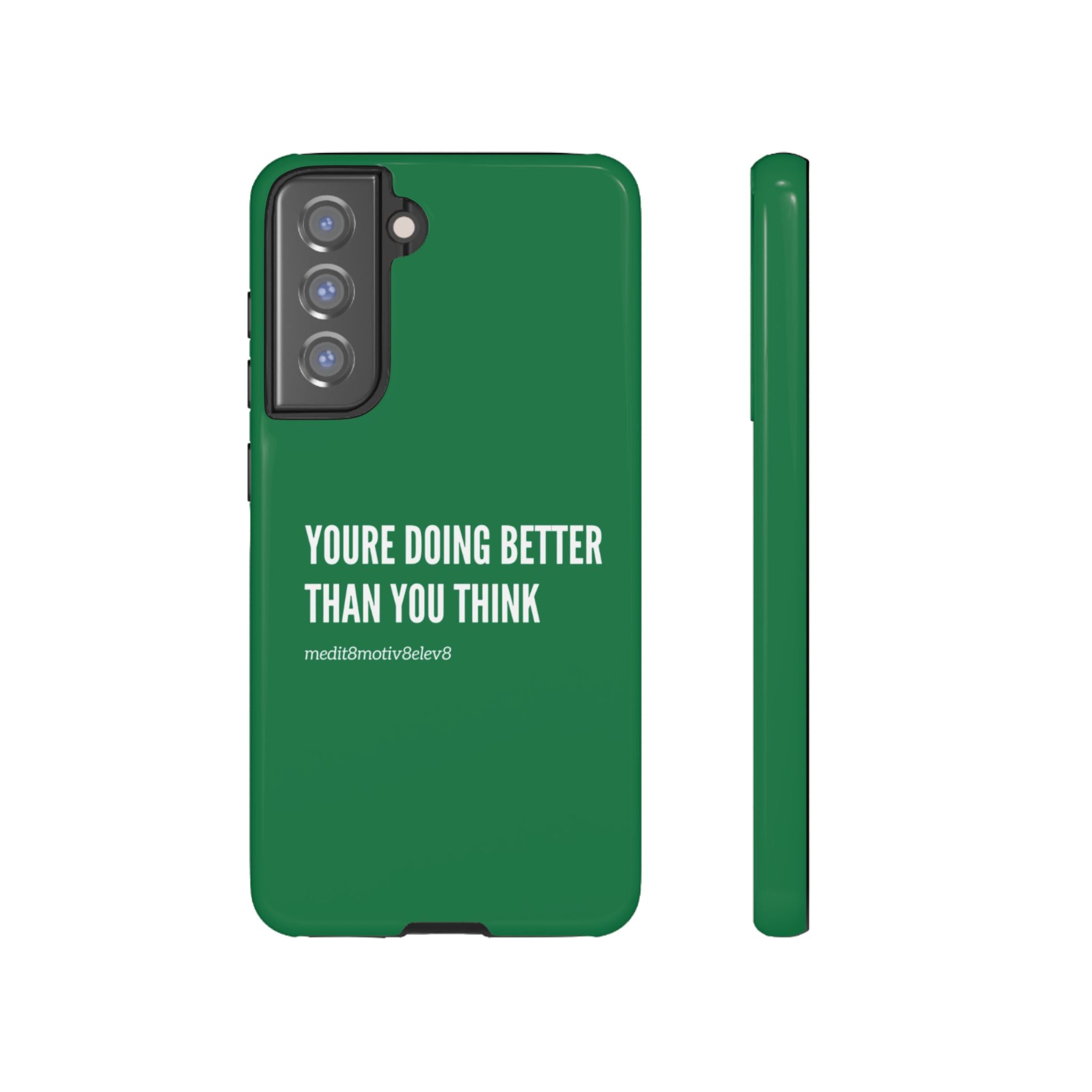 "youre doing better than you think" tough case | green