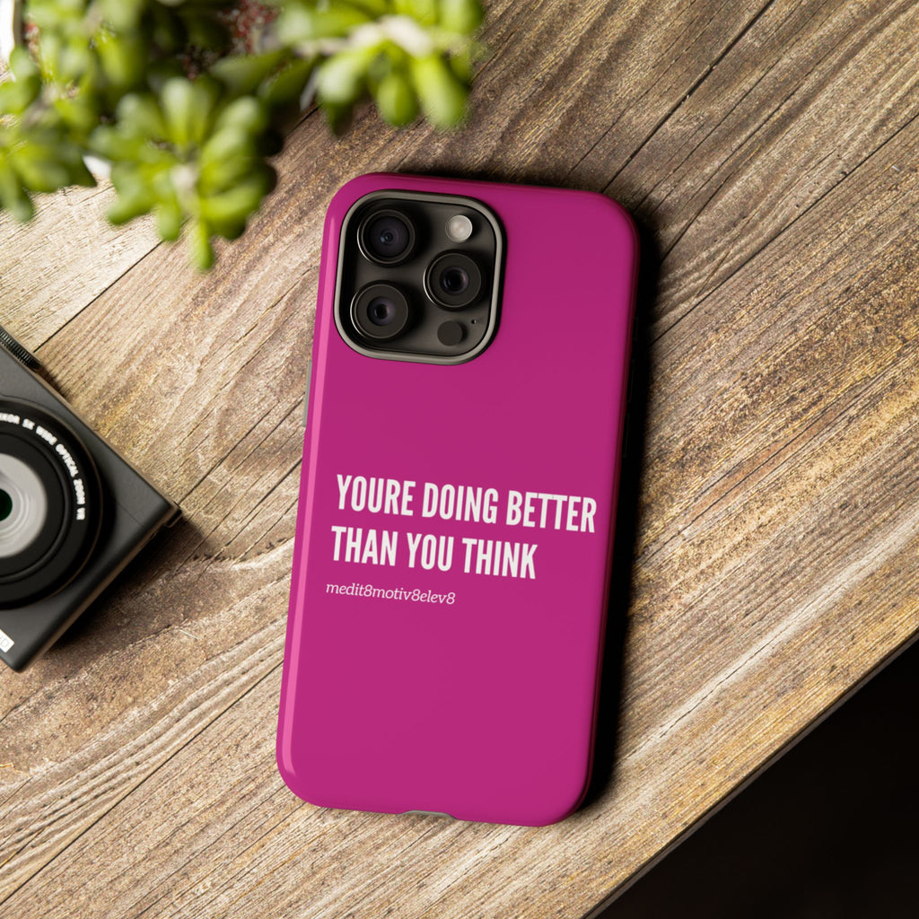 "youre doing better than you think" tough case | pink