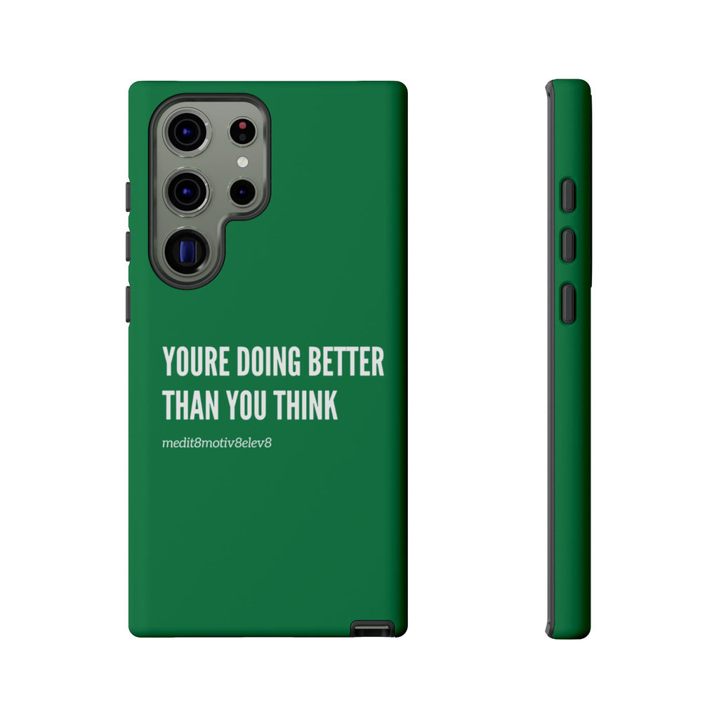"youre doing better than you think" tough case | green