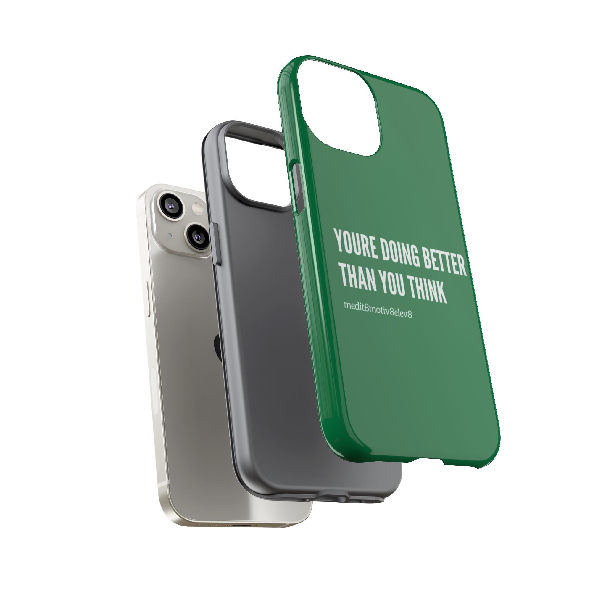 "youre doing better than you think" tough case | green