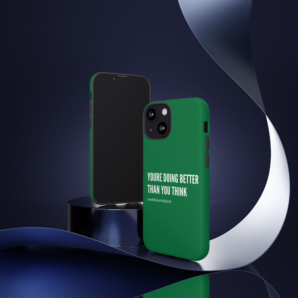 "youre doing better than you think" tough case | green