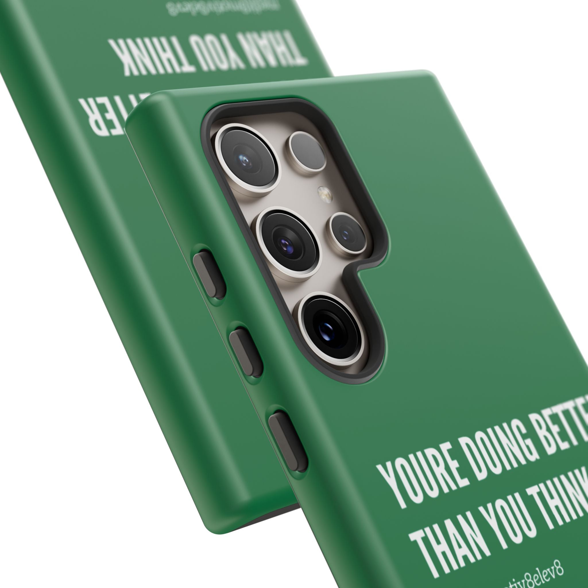 "youre doing better than you think" tough case | green