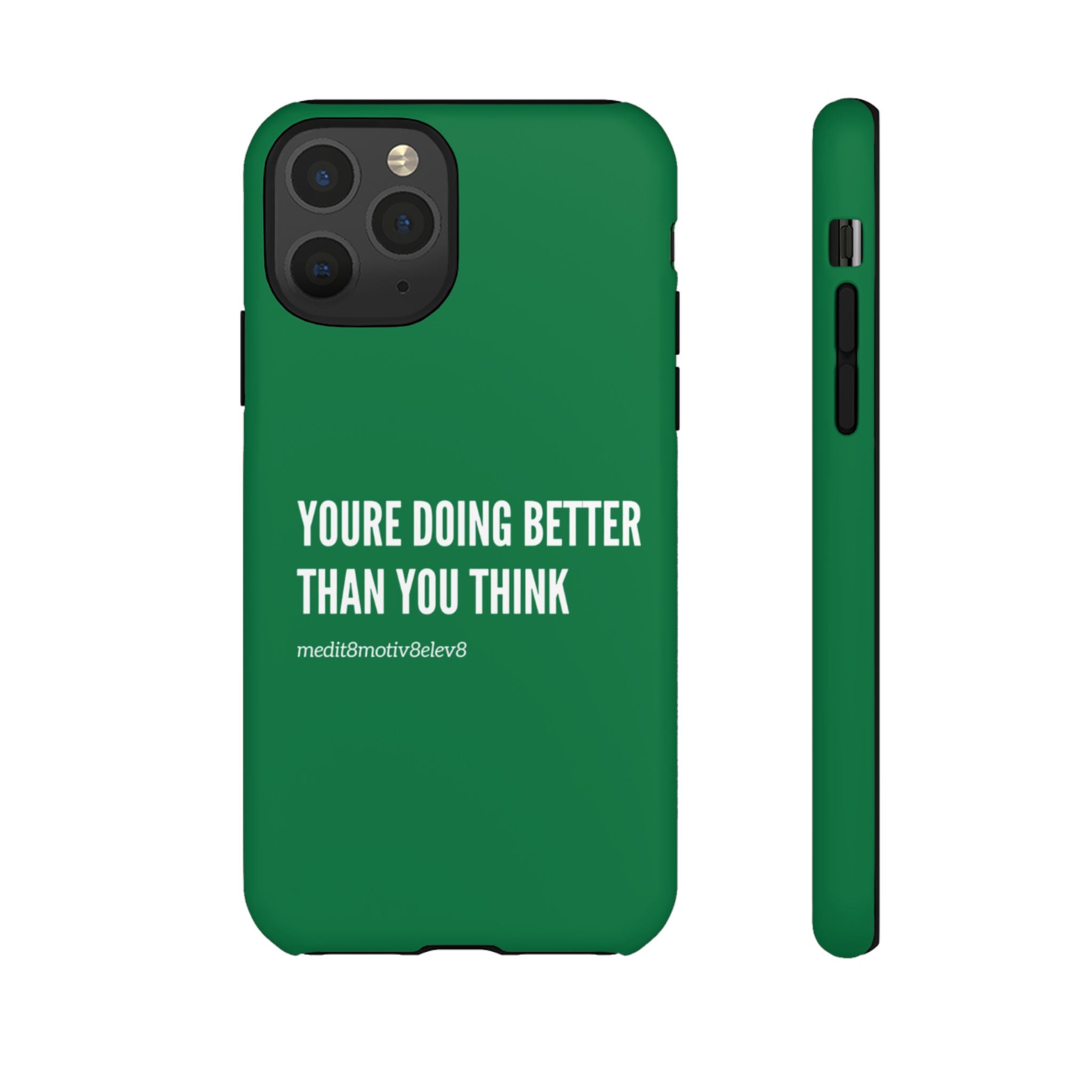 "youre doing better than you think" tough case | green