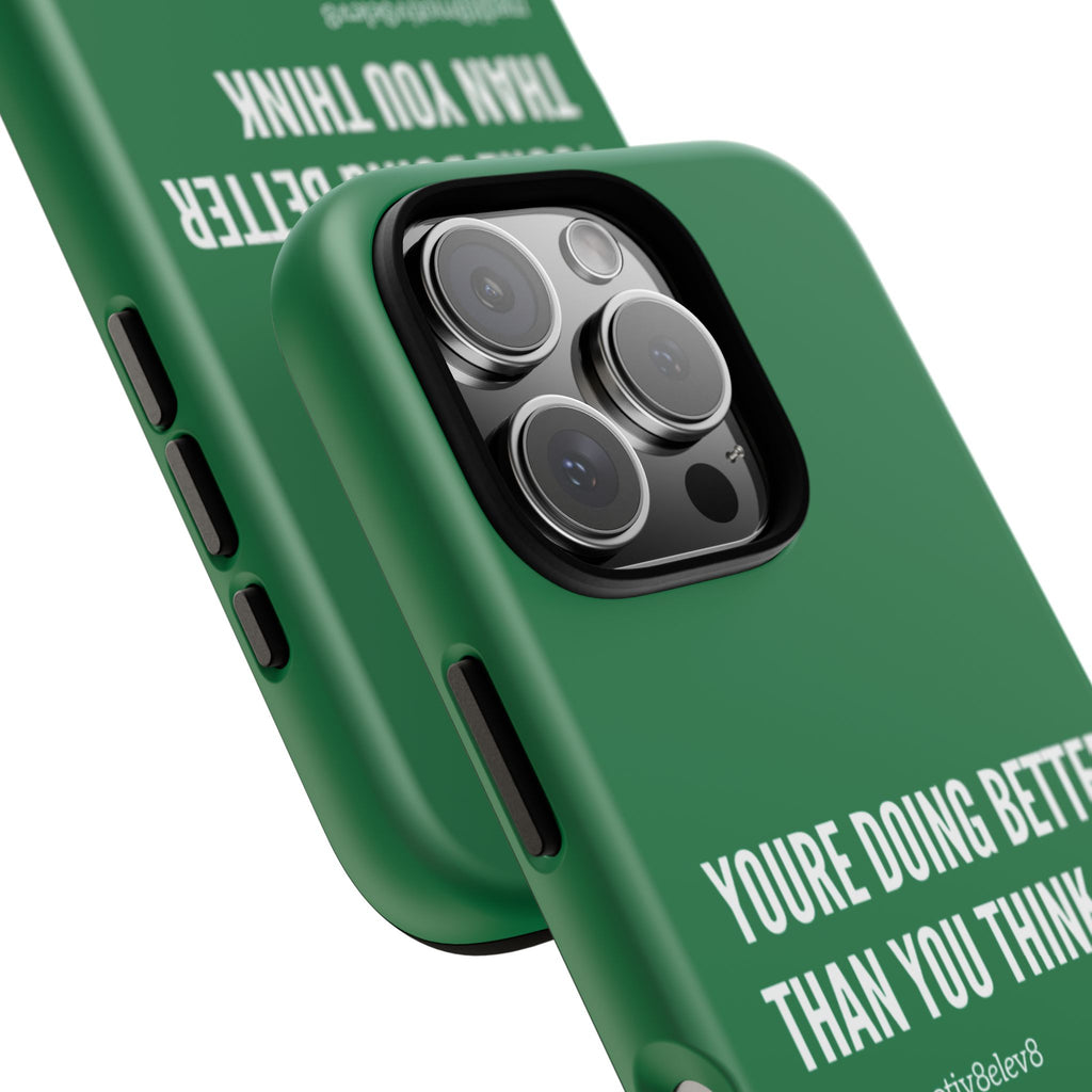 "youre doing better than you think" tough case | green