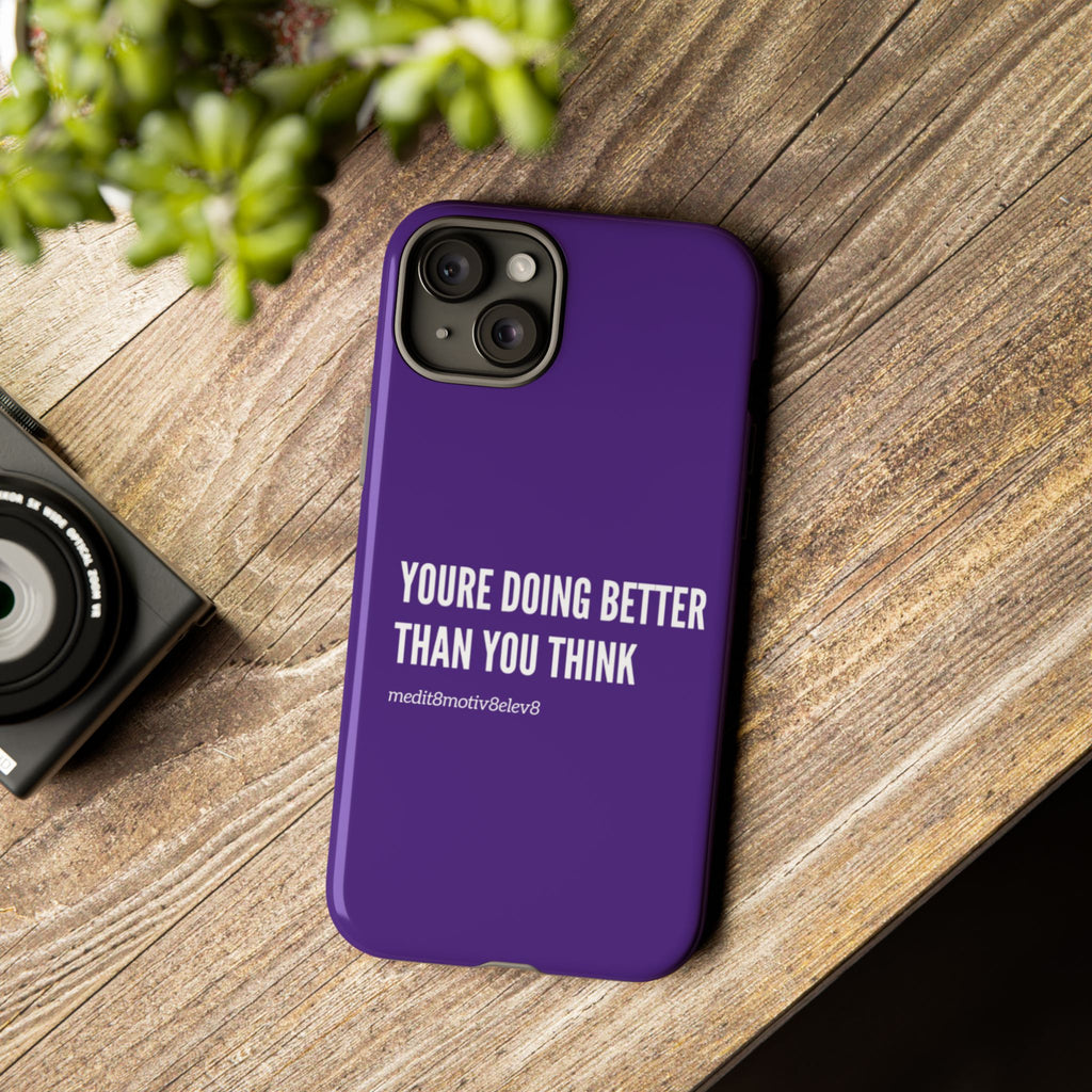 "youre doing better than you think" tough case | purple