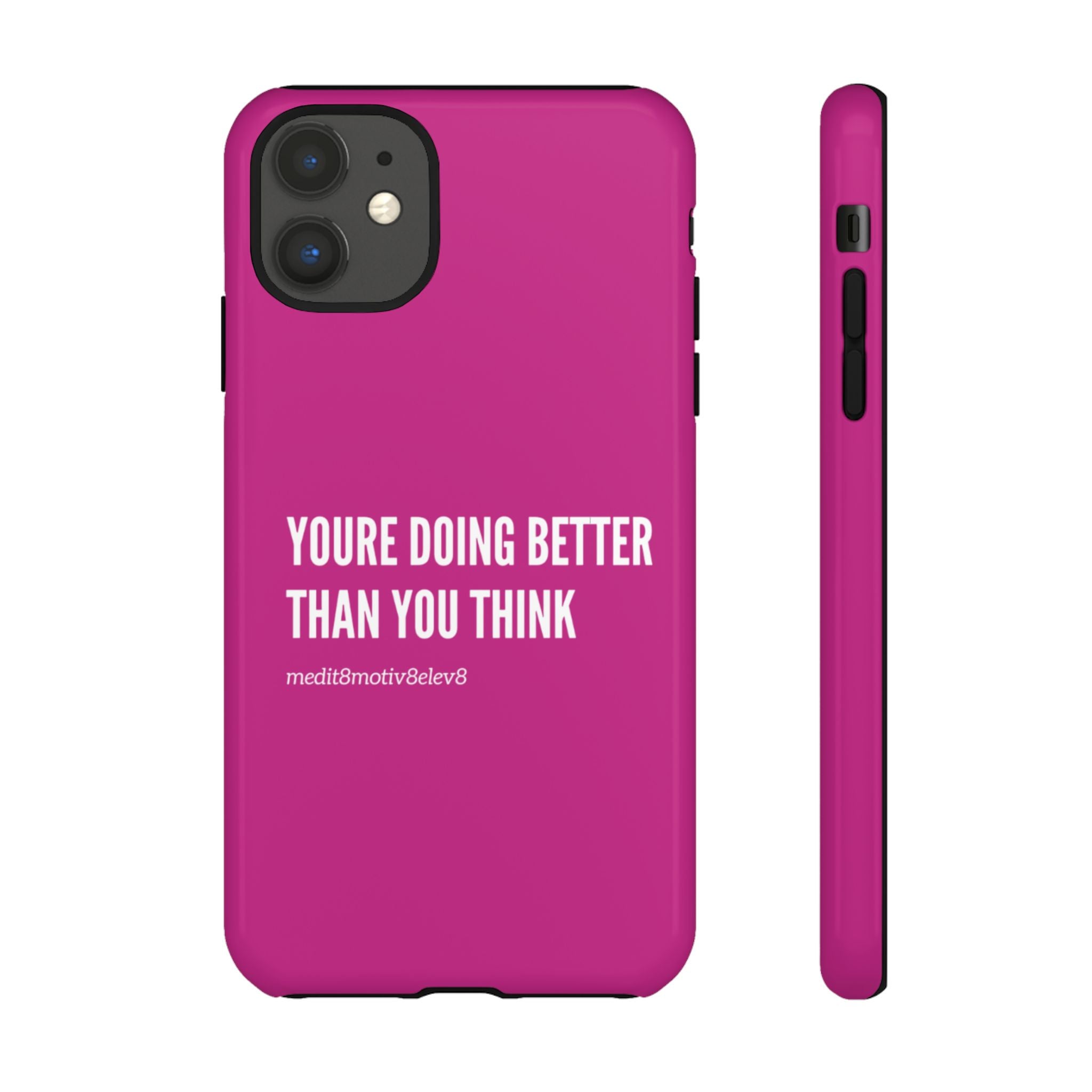"youre doing better than you think" tough case | pink
