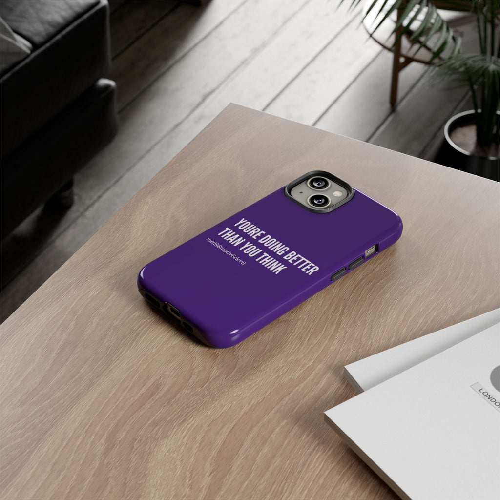 "youre doing better than you think" tough case | purple