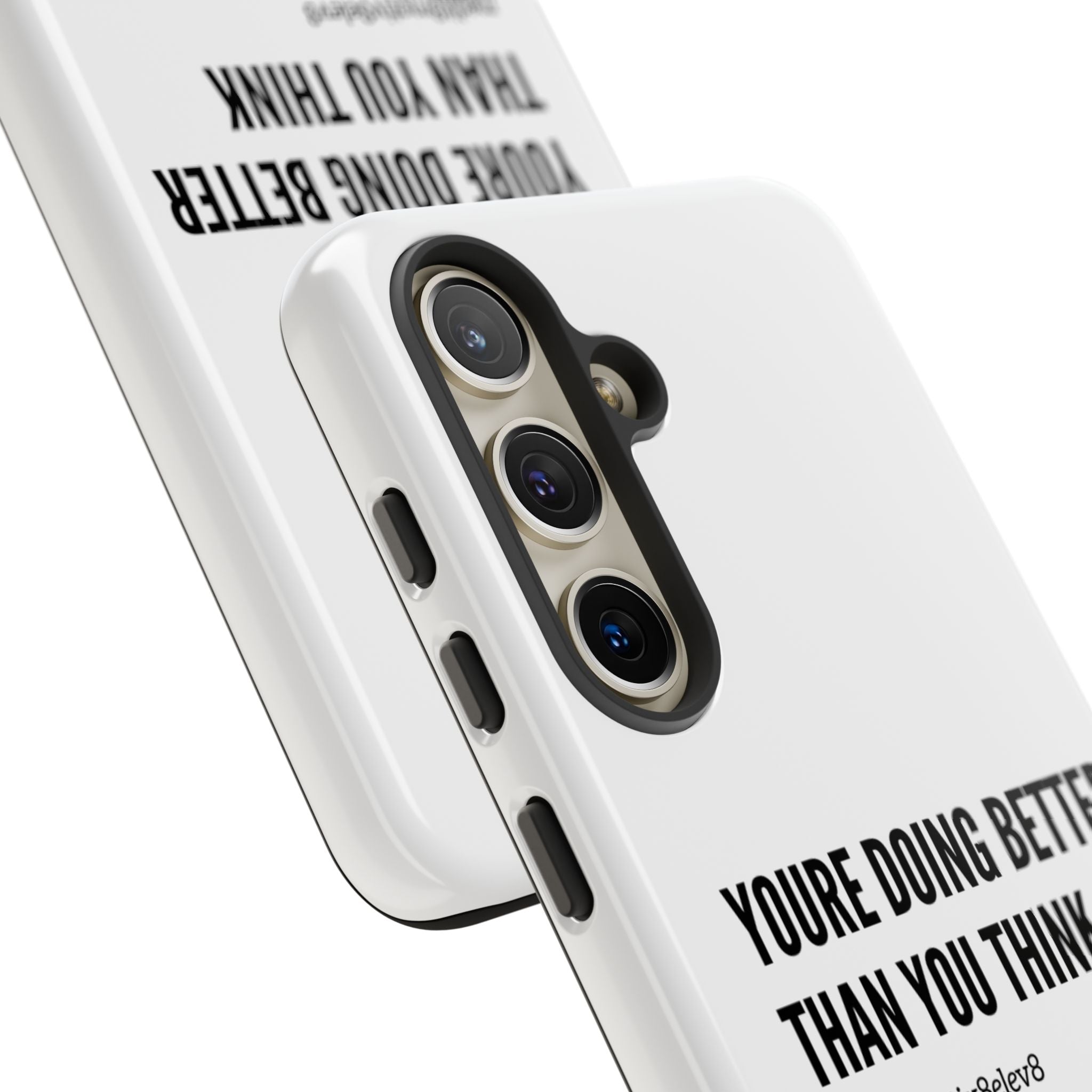 "youre doing better than you think" tough case | white
