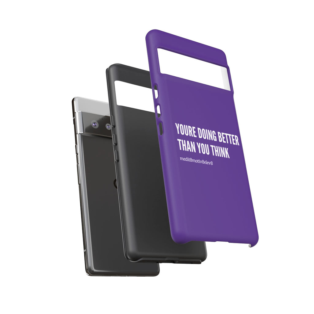 "youre doing better than you think" tough case | purple