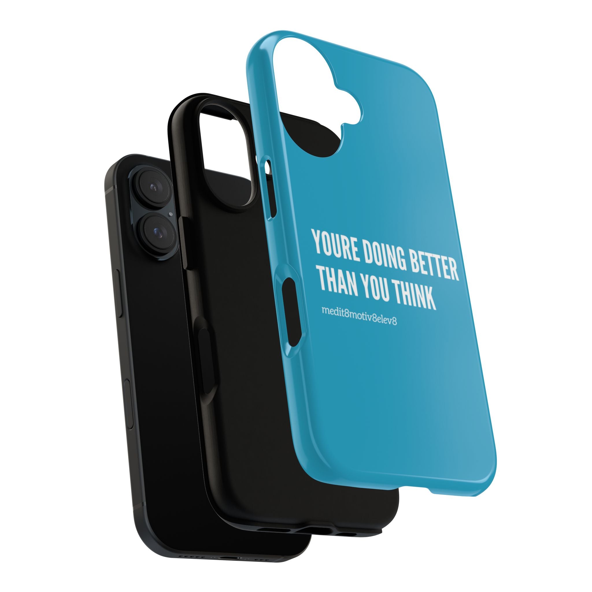 "youre doing better than you think" tough case | turquoise