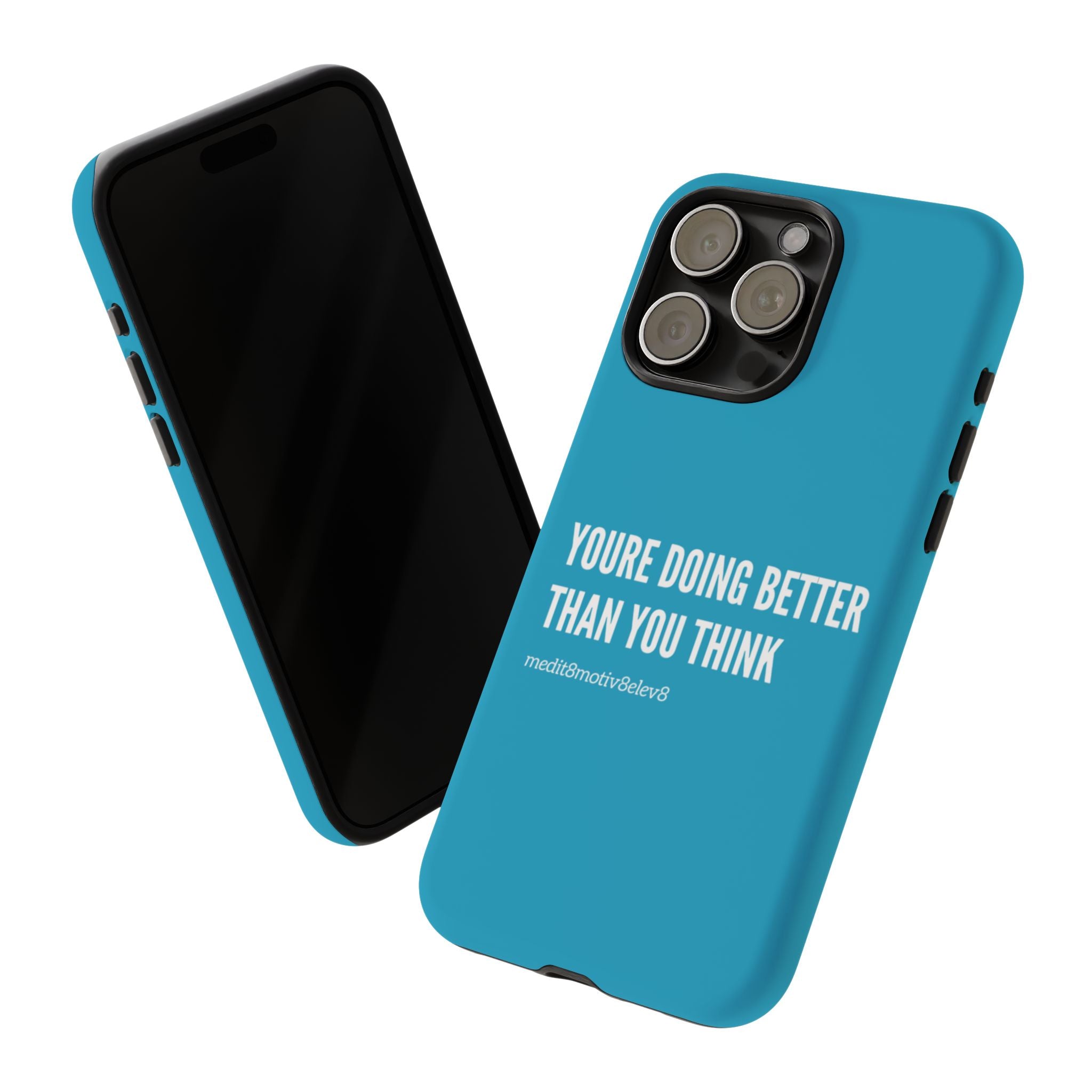 "youre doing better than you think" tough case | turquoise