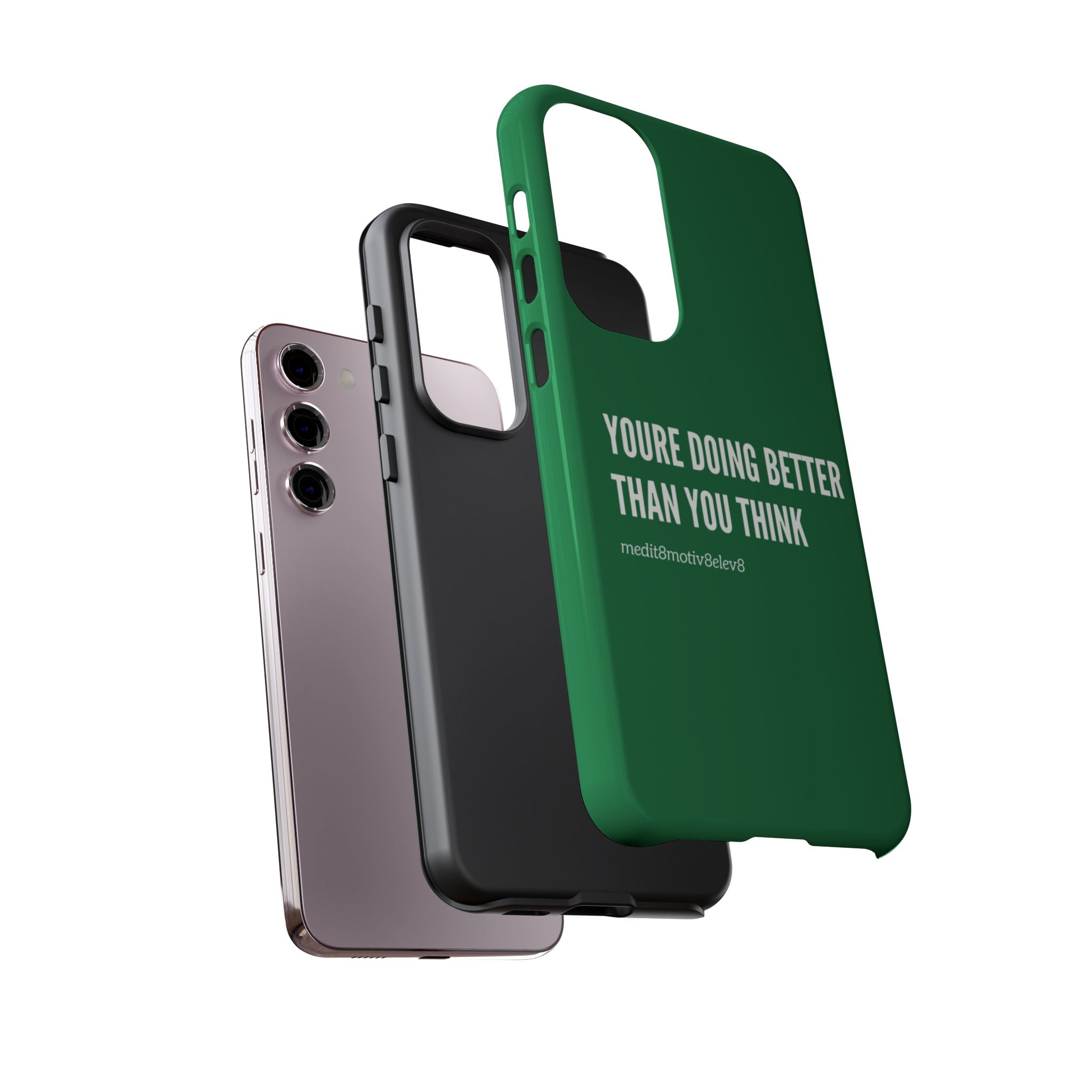 "youre doing better than you think" tough case | green