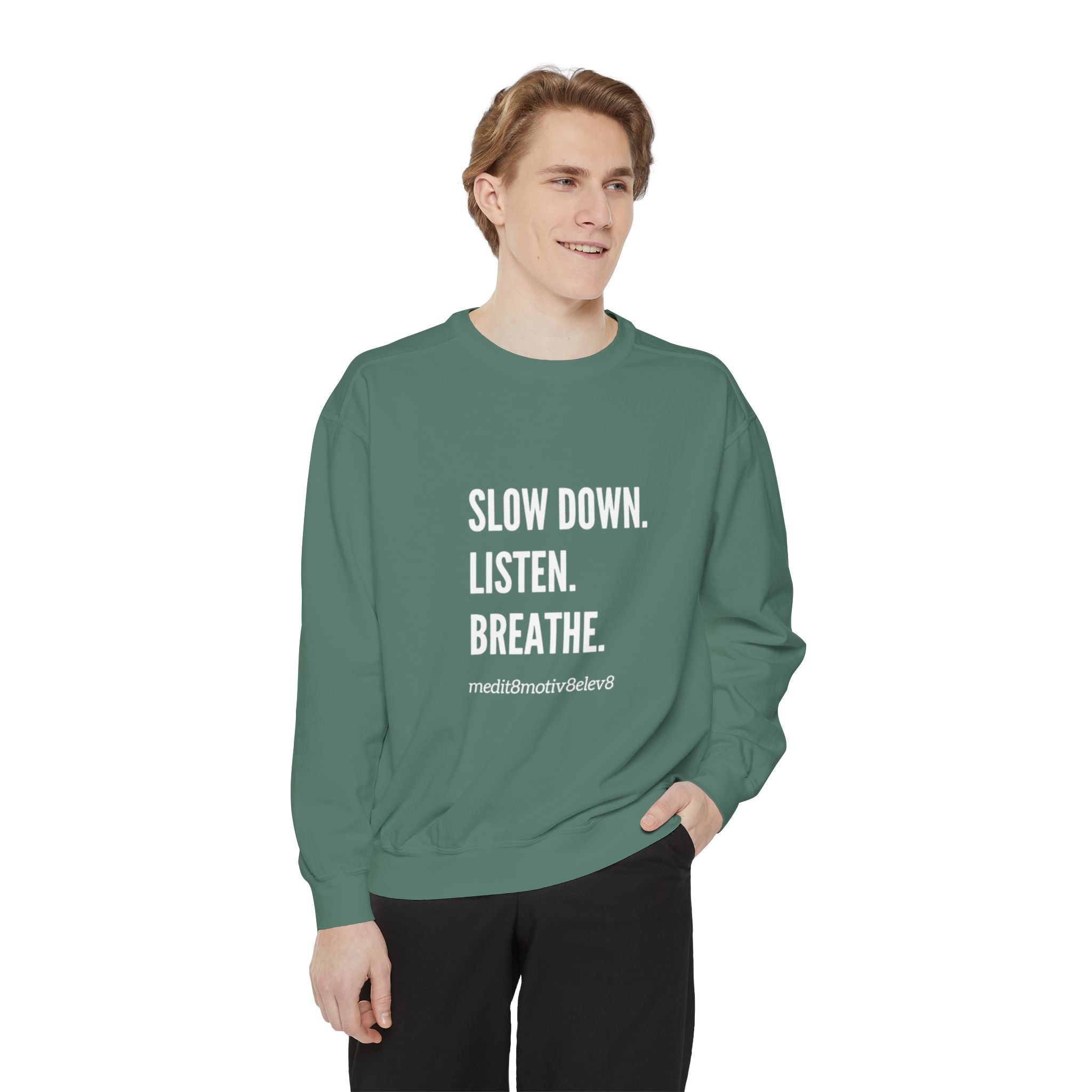 "slow down. listen. breathe." crew neck sweatshirt