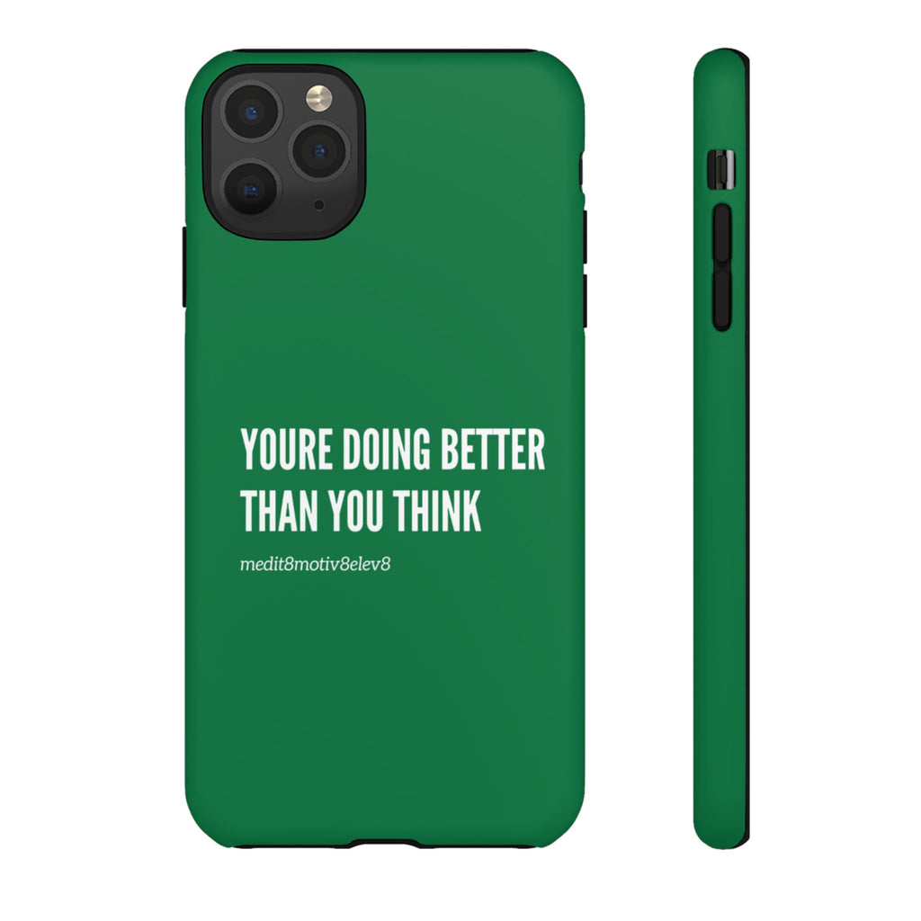 "youre doing better than you think" tough case | green