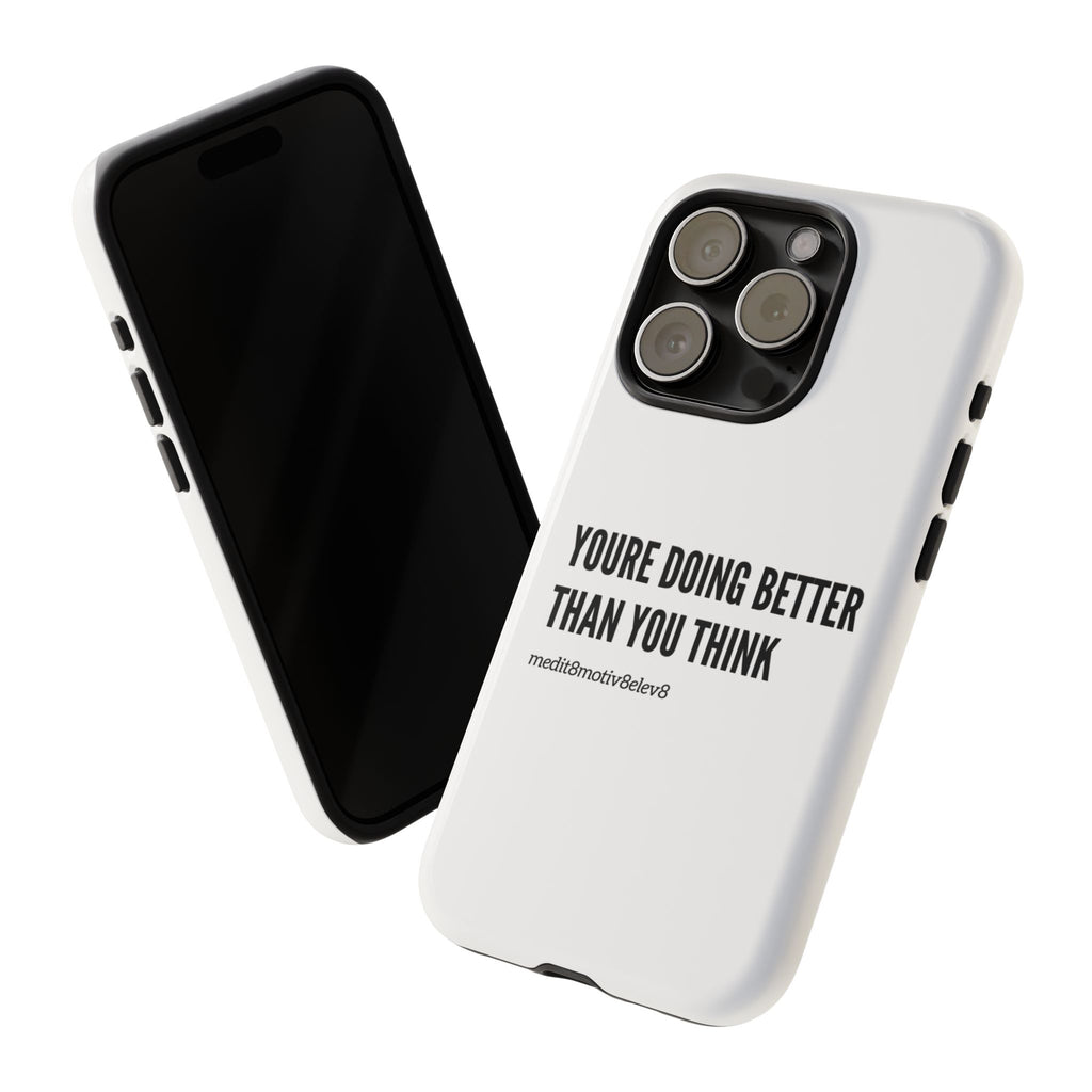 "youre doing better than you think" tough case | white
