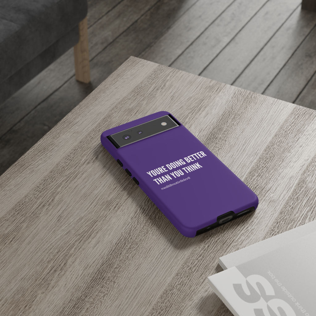 "youre doing better than you think" tough case | purple