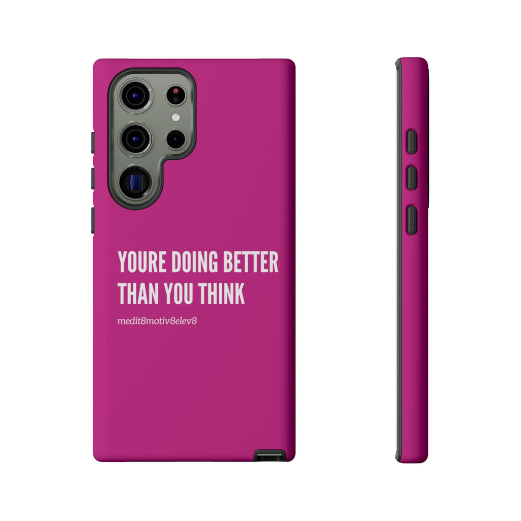 "youre doing better than you think" tough case | pink
