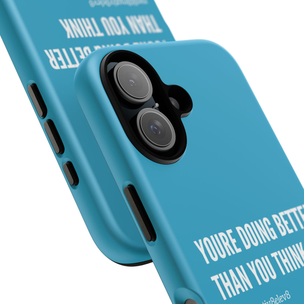"youre doing better than you think" tough case | turquoise